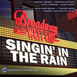 23 Singin In The Rain (Broadway to West End)