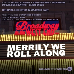 40 Merrily We Roll Along (Broadway to West End)