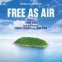 Free As Air (double CD incl Original London Cast Recording), Original 2014 London Cast