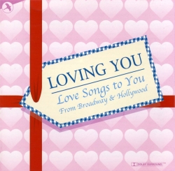 Loving You, Love Songs to you from Broadway to Hollywood
