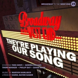 25 Theyre Playing Our Song, Broadway to West End