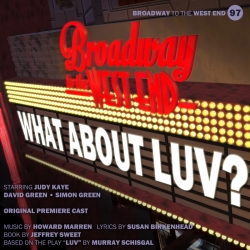 97 What About Luv? (Broadway To West End)
